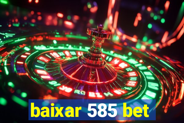 baixar 585 bet
